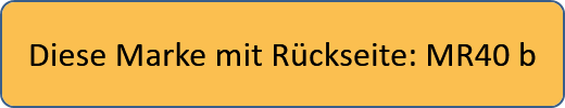 Diese Marke mit Rückseite: MR40 b
