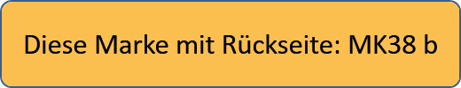 Diese Marke mit Rückseite: MK38 b