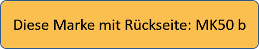 Diese Marke mit Rückseite: MK50 b